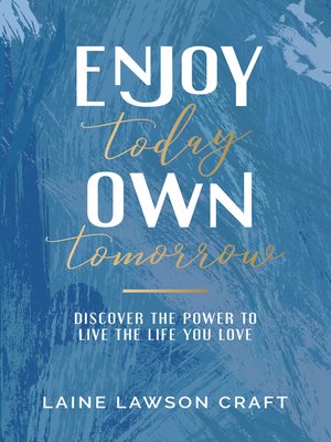 cover image of Enjoy Today, Own Tomorrow